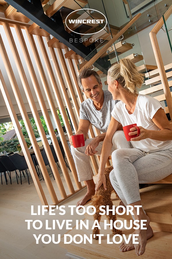 Life's too short to live in a house you don't love